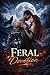 Feral Devotion: A Forbidden...
