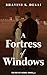 A Fortress of Windows by Bhavini K. Desai