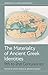 The Materiality of Ancient Greek Identities, 9th to 2nd Centuries BCE (Debates in Archaeology)