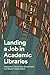 Landing a Job in Academic Libraries