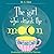 The Girl Who Drank the Moon...