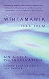 wîhtamawik / Tell...