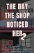 The day the shop noticed her 2