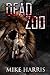 Dead Zoo by Mike   Harris