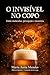 O Invisível no Copo: Entre moléculas, percepção e memória (Portuguese Edition)