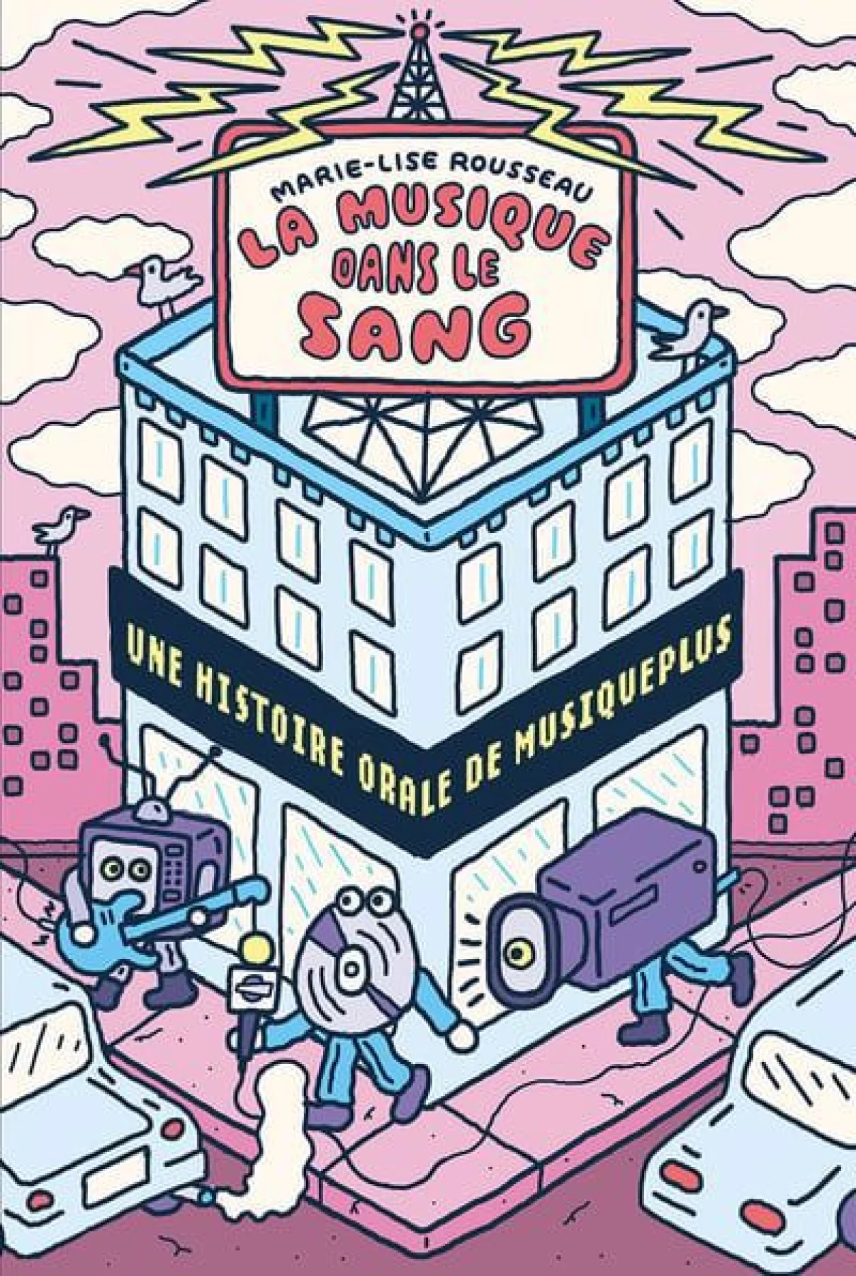 La musique dans le sang: Une histoire orale de MusiquePlus (Paperback)