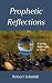 Prophetic Reflections by Robert Schmidt