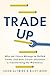Trade Up: Why the Future Be...