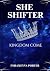 SHE SHIFTER: KINGDOM COME