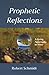 Prophetic Reflections: A Li...