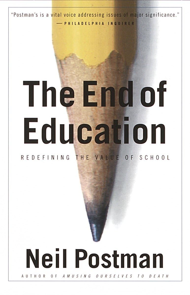 The End of Education: Redefining the Value of School (Paperback)