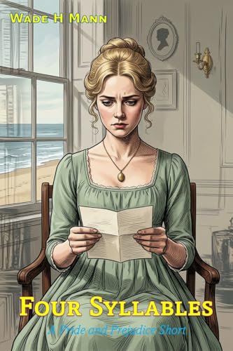 Four Syllables: A Pride and Prejudice Short (Pride and Prejudice Shorts)