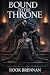Bound to the Throne: A Dark...