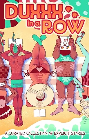 Duxxx in a Row: A Curated Collection of Explicit Stories