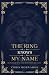 The King Knows My Name: An ...