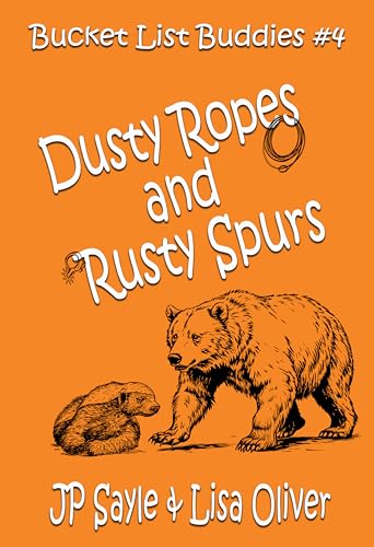 Dusty Ropes and Rusty Spurs (Bucket List Buddies, #4)