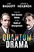 Quantum Drama: From the Boh...