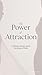 The Power of Attraction: Co...