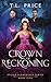 Crown of Reckoning: Exiled Elementals Series (Book Five)