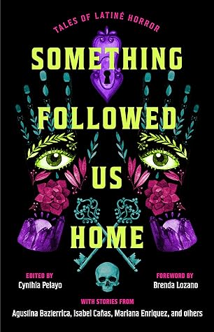 Something Followed Us Home: Tales of Latiné Horror