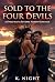 SOLD TO THE FOUR DEVILS: A ...
