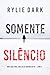 Somente Silêncio (Série Sadie Price: Thriller de Suspense do FBI — Livro 8) (Portuguese Edition)
