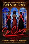 So Close by Sylvia Day