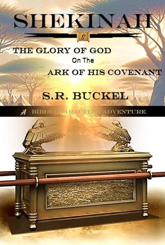 Shekinah: The Glory of God On the Ark of His Covenant (Bible Character Adventures)