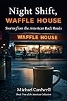 Night Shift, Waffle House: Stories from the American Back Roads (The American Collection Book 2)