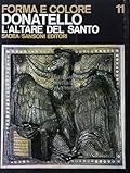 Donatello; l'Altare Del Santo forma e colore 11