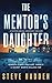 The Mentor’s Daughter: A Ps...