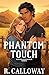 Phantom Touch: A Steamy Small Town Military Romance (Stillwater Ranch Book 2)