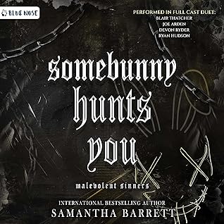 Somebunny Hunts You: Malevolent Sinners, Book 3