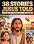38 Stories Jesus Told: Bibl...