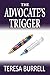 The Advocate's Trigger: Legal Suspense Murder Mystery (The Advocate Series Book 20)
