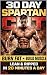 30-Day Spartan Cut: Burn Fa...
