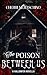The Poison Between Us: A Da...