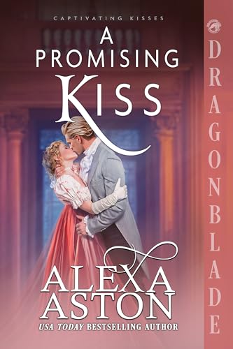 A Promising Kiss: A Regency Historical Romance (Captivating Kisses Book 8)