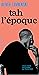tah l'époque