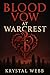 Blood Vow at Warcrest: A Fated-Mates Dragon Rider Academy Romantasy (My Dragon Rider Romance Book 3)