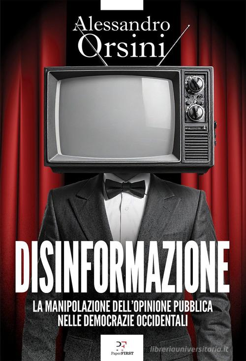 Disinformazione: La manipolazione dell'opinione pubblica nelle democrazie occidentali
