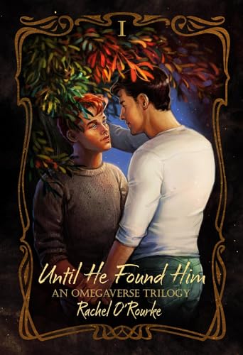 Until He Found Him: An Omegaverse Trilogy (Kindle Edition)