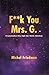 F**K You Mrs. G.: I'm pract...