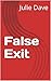 False Exit: A Widow, a Bodyguard, a Fortune of Lies (House Echoes Book 2)