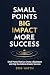 Small Points, Big Impact, M...