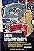 Good Medicine Stories: Literary and Critical Explorations of Settler-Colonial Trauma, the Canadian TRC, and Indigenous Resurgence