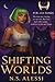 Shifting Worlds by N. S. Alessi