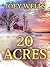 Twenty Acres by Joey Wells