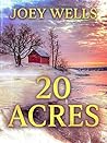 Twenty Acres: An ...