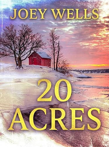 Twenty Acres: An EMP Post Apocalypse Prepper Survival Thriller (EMP Survival in a Powerless World Book 155)